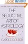 The Seductive Art of Astrology: Meet Your Dream Lover Through the Stars