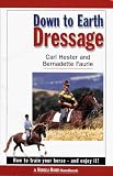 Down to Earth Dressage: How to Train Your Horse - and Enjoy It!