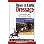 Down to Earth Dressage: How to Train Your Horse - and Enjoy it!