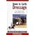 Down to Earth Dressage: How to Train Your Horse - and Enjoy it!