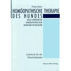 Hom�opathische Therapie des Hundes: Ein Leitfaden f�r die Hundepraxis mit umfassender �bersicht der hom�opathischen Arzneimittelbilder