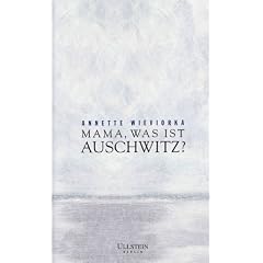 Mama, was ist Auschwitz?