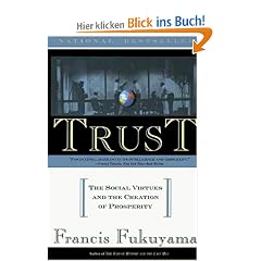 Trust: Human Nature and the Reconstitution of Social Order: The Social Virtues and the Creation of Prosperity