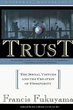 Trust: The Social Virtues and The Creation of Prosperity