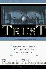 Trust: The Social Virtues and The Creation of Prosperity