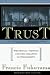 Trust: The Social Virtues and The Creation of Prosperity