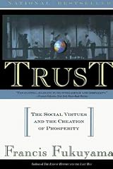 Trust: The Social Virtues and The Creation of Prosperity by Francis Fukuyama
