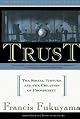Trust: The Social Virtues and The Creation of Prosperity by Francis Fukuyama