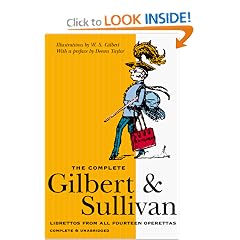 The Complete Gilbert & Sullivan:  Librettos from All Fourteen Operettas (Complete & Unabridged)