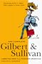 The Complete Gilbert & Sullivan:  Librettos from All Fourteen Operettas (Complete & Unabridged)