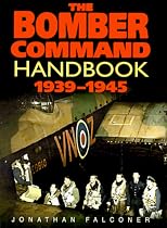 The Bomber Command Handbook, 1939-1945 (Sutton Handbooks)