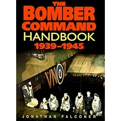 The Bomber Command Handbook, 1939-1945 (Sutton Handbooks)