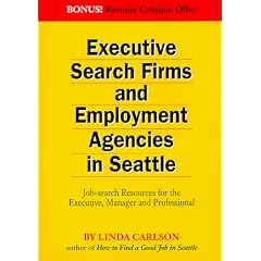 Executive Search Firms and Employment Agencies in Seattle: Job-Search Resources for the Executive, Manager, and Professional