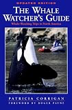 The Whale Watcher's Guide : Whale-watching Trips In North America