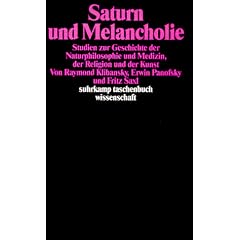 Saturn und Melancholie: Studien zur Geschichte der Naturphilosophie und Medizin, der Religion und der Kunst (suhrkamp taschenbuch wissenschaft)