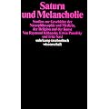 Saturn und Melancholie: Studien zur Geschichte der Naturphilosophie und Medizin, der Religion und der Kunst (suhrkamp taschenbuch wissenschaft)