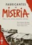 Fabricantes de Miseria: Politicos, curas, militares, empresarios, sindicatos (Spanish Edition)