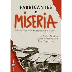 Fabricantes de Miseria: Politicos, curas, militares, empresarios, sindicatos