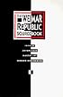 The Weimar Republic Sourcebook (Weimar and Now, No 3)