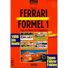Ferrari in der Formel 1. 1950 bis heute. Typen, Fahrer, Fakten