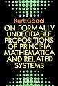 On Formally Undecidable Propositions of Principia Mathematica and Related Systems
