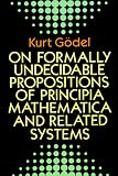 On Formally Undecidable Propositions of Principia Mathematica and Related Systems