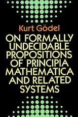 On Formally Undecidable Propositions of Principia Mathematica and Related Systems