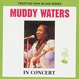 Review Muddy Waters  / Muddy Waters in Concert