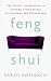 FENG SHUI: ANCIENT CHINESE WISDOM ON ARRANGING A HARMONIOUS LIVING ENVIRONMENT