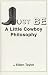 Book Be: A Little Cowboy Philosophy