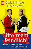 Bitte recht feindlich! - Bodo H. Hauser, Ulrich Kienzle