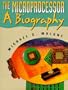 The Microprocessor: A Biography (Silicon Valley Series)