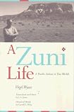 A Zuni Life: A Pueblo Indian in Two Worlds