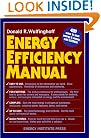 Energy Efficiency Manual: for everyone who uses energy, pays for utilities, designs and builds, is interested in energy conservation and the environment