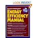 Energy Efficiency Manual: for everyone who uses energy, pays for utilities, designs and builds, is interested in energy conservation and the environment
