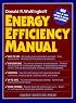 Energy Efficiency Manual: for everyone who uses energy, pays for utilities, designs and builds, is interested in energy conservation and the environment (Energy Efficiency Manual)