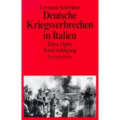 Deutsche Kriegsverbrechen in Italien: T�ter, Opfer, Strafverfolgung