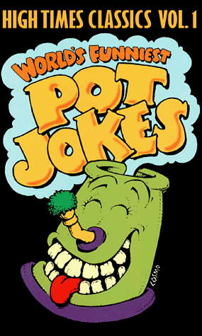 World's Funniest Pot Jokes: The High Times Classics Volume 1