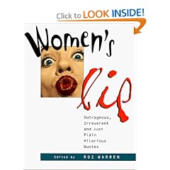 Women's Lip: Outrageous, Irreverent and Just Plain Hilarious Quotes
