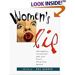 Women's Lip: Outrageous, Irreverent and Just Plain Hilarious Quotes