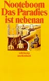 Das Paradies ist nebenan - Cees Nooteboom