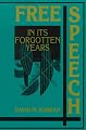 Free Speech in Its Forgotten Years, 1870-1920