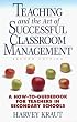Teaching and the Art of Successful Classroom Management: A How-To-Guidebook for Teachers in Secondary Schools