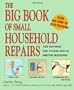 Big Book of Small Household Repairs (Reader's Digest Woodworking)