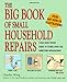 Big Book of Small Household Repairs (Reader's Digest Woodworking) by Charlie Wing ISBN 0762101628