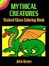 Mythical Creatures Stained Glass Coloring Book (Dover Little Activity Books)
