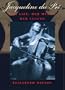Jacqueline Du Pre: Her Life, Her Music, Her Legend
