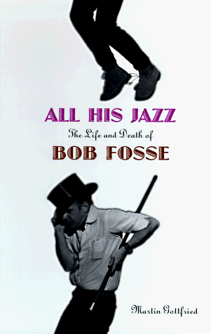 All His Jazz: Life and Death of Bob Fosse