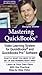 Book The Mastering QuickBooks Version 6.0 and 99 Video Learning System Volume 1-How to Set up and Use QuickBooks and QuickBooks Pro