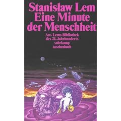 Eine Minute der Menschheit: Eine Momentaufnahme. Aus Lems Bibliothek des 21. Jahrhunderts